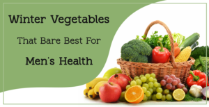 Best Vegetables for Men's Health